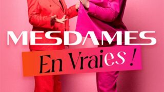 “Mesdames en vraies” : le spectacle phénomène arrive à Bordeaux pour une soirée sans filtre